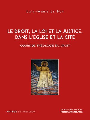cover image of Le droit, la loi et la justice, dans l'Eglise et la Cité